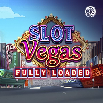 Bigtime : Slot Vegas - Fully Loaded - SPONSOR777