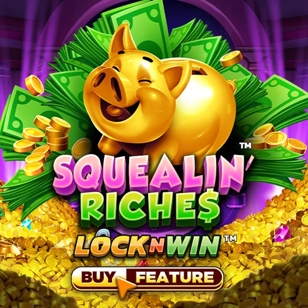 Squealin Riches - SPONSOR777